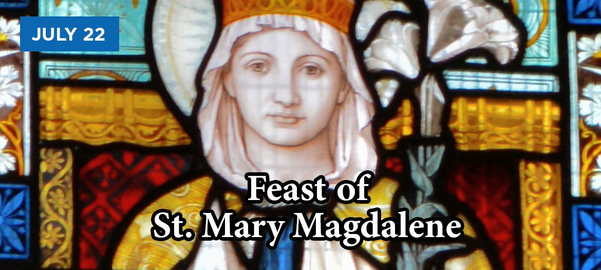 July 22 Mary Magdalene Feast