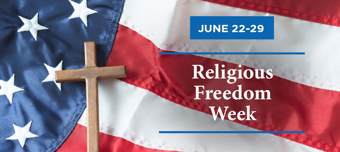 June 22-29 Religious Freedom