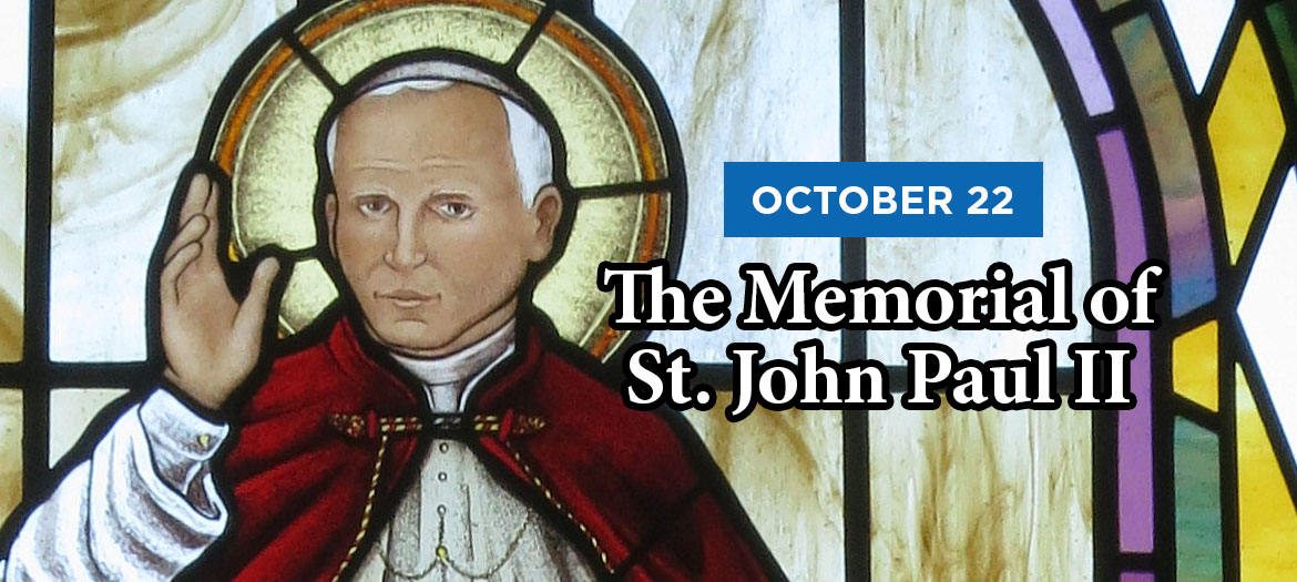 Oct 22  St John Paul II